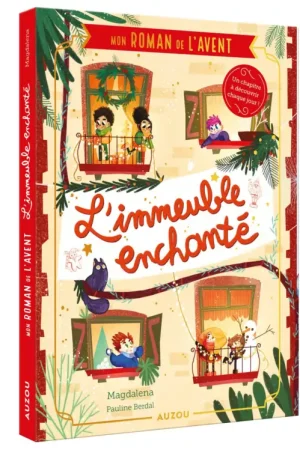 Achetez Aujourd'hui Roman de l'Avent - L'immeuble enchanté - Auzou