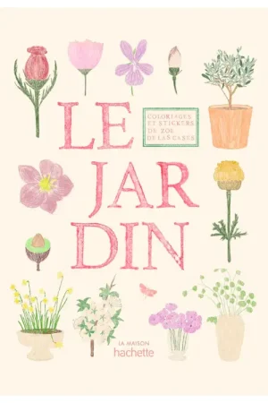 Le jardin carnet de coloriages - La Maison Hachette Top Vente
