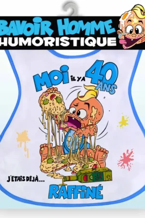 Bavoir humoristique Anniversaire 40 ans Must-Have