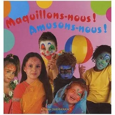 Livre - Maquillons-nous ! Amusons-nous ! - Oz International Must-Have