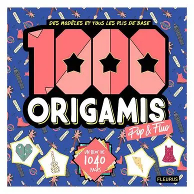 Livre 1000 origamis pop & fluo - Fleurus Satisfait Ou Remboursé