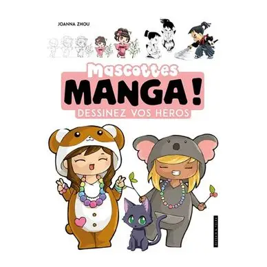 Super Prix Livre Mascottes manga ! Dessinez vos héros - Dessain et Tolra