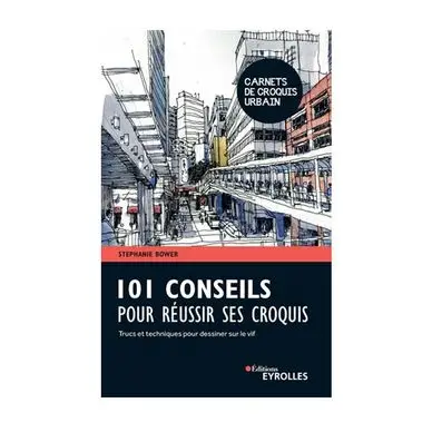 Acheter Direct Livre 101 conseils pour réussir ses croquis - Eyrolles