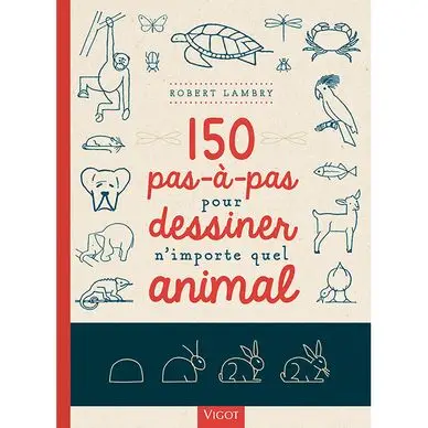 Bon Plan Livre 150 pas à pas pour dessiner n'importe quel animal - Éditions Vigot