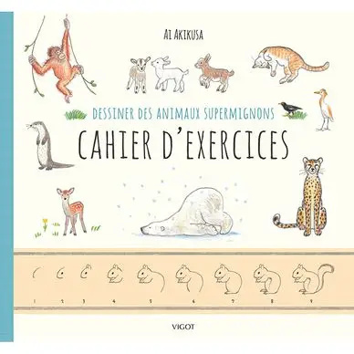 Petit Prix Livre Dessiner des animaux supermignons : Cahiers d'exercices - Éditions Vigot