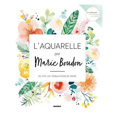 Livre L'aquarelle par Marie Boudon - Mango Super Prix