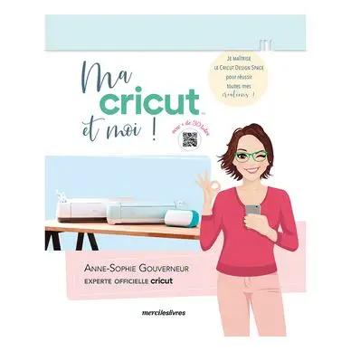 Livre Ma Cricut et moi - Mercileslivres Solde