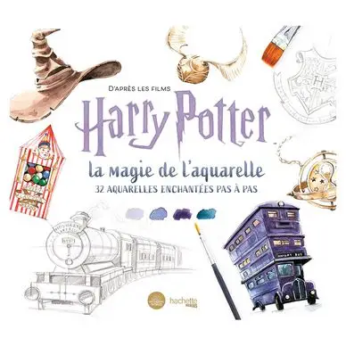 Offre Spéciale Livre D'après les films Harry Potter : la magie de l'aquarelle - Hachette