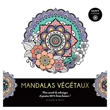 Livraison Express Carnet Happy coloriage Mandalas Végétaux - Dessain et Tolra