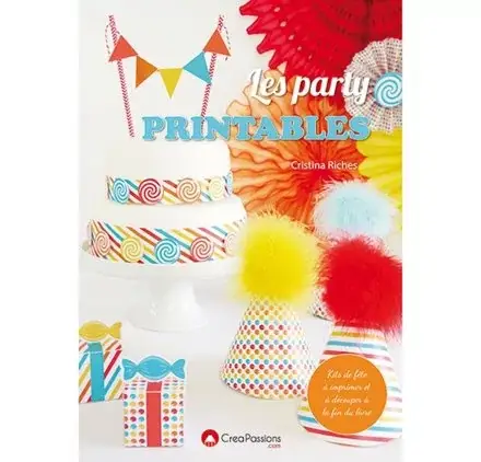 Livre 'CréaPassions' Les party printables Achetez Aujourd'hui