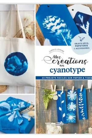 Commander Vite Livre : Mes créations en cyanotype